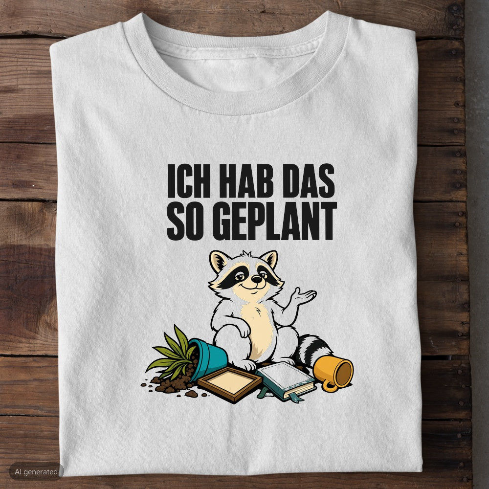 Weißes Bio-T-Shirt mit Waschbär und Spruch Ich hab das so geplant