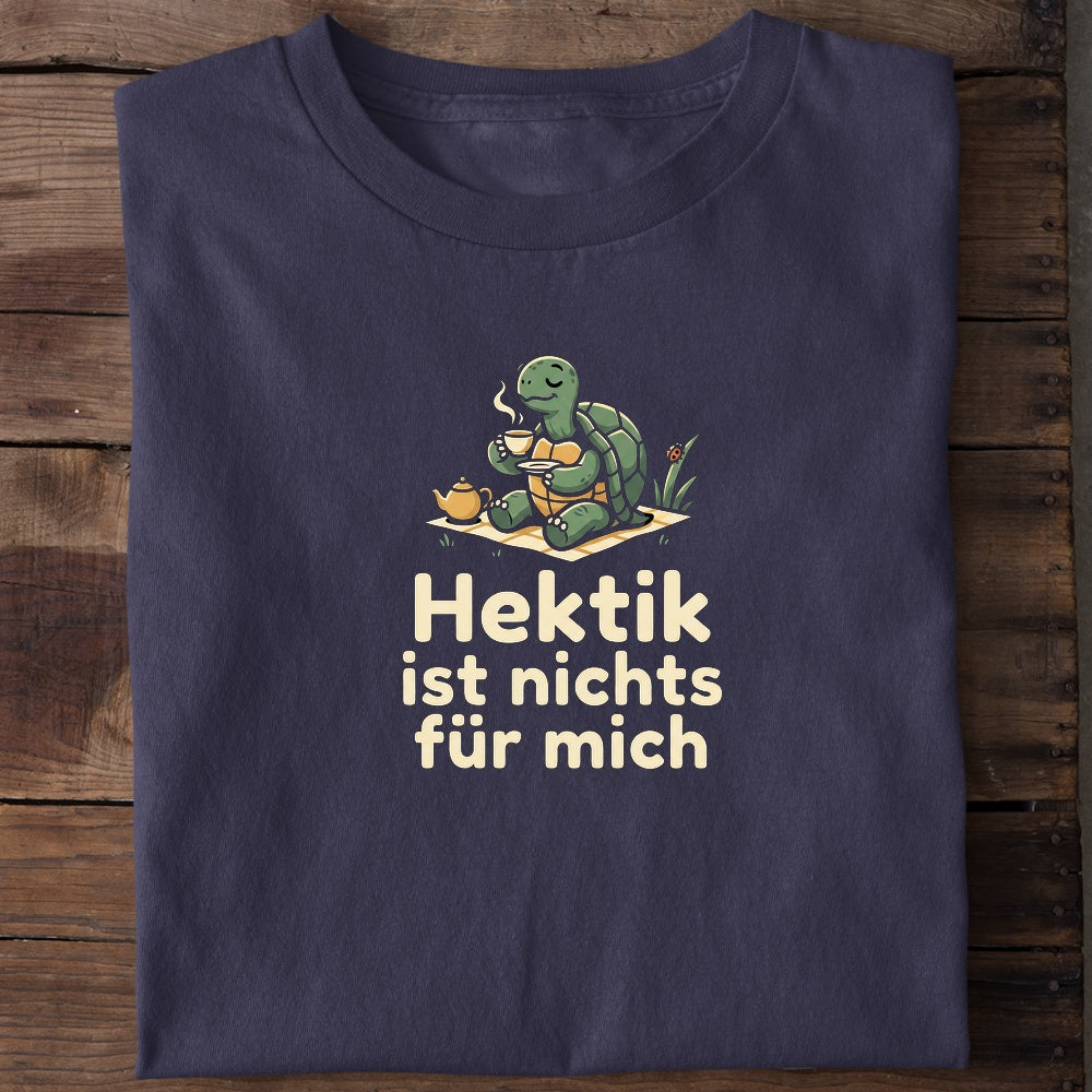 Unisex Bio-T-Shirt von Beyond Humor mit dem Spruch 'Hektik ist nichts für mich'