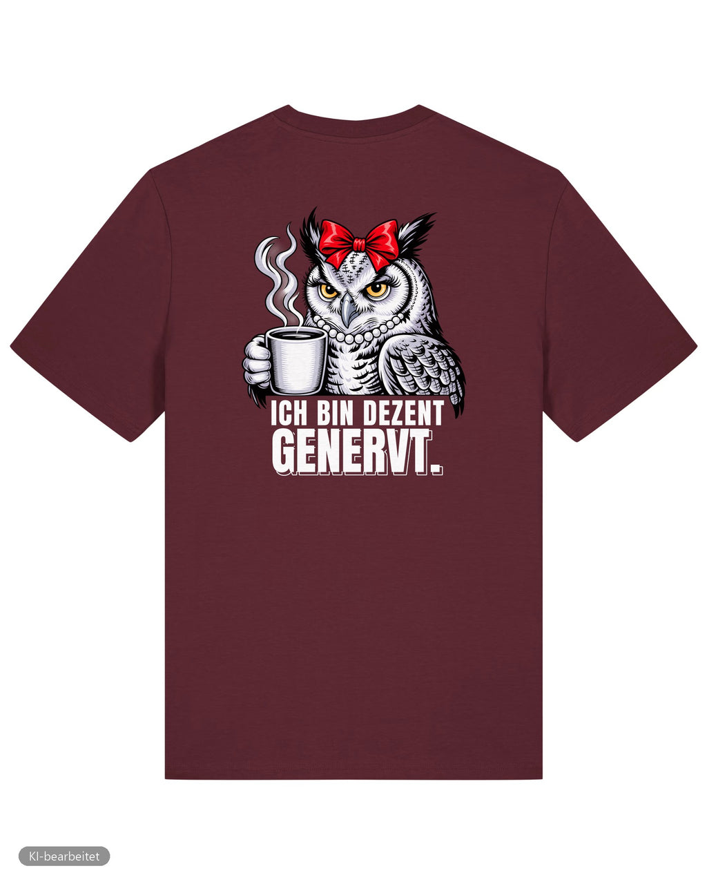 Dezent genervt, der Grund dafür Partnerlook T-Shirts: Rückendruck, Shirt für sie in Burgunder