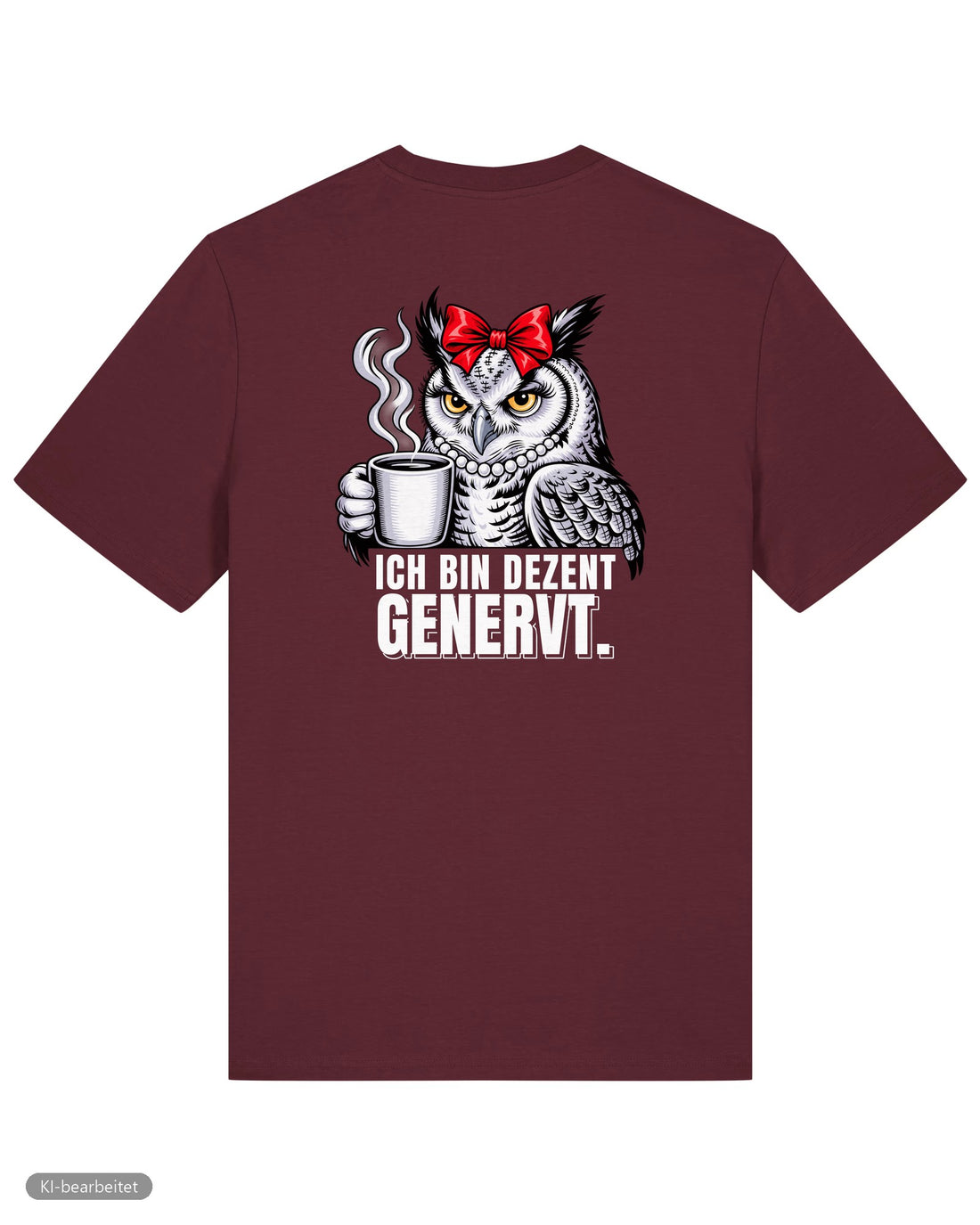 Dezent genervt, der Grund dafür Partnerlook T-Shirts: Rückendruck, Shirt für sie in Burgunder