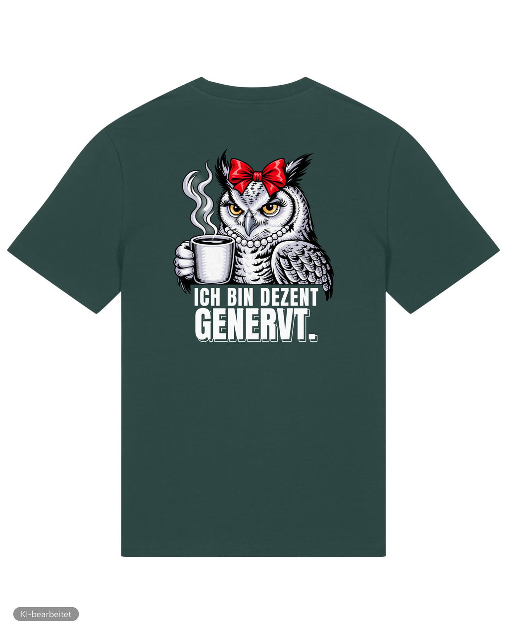 Dezent genervt, der Grund dafür Partnerlook T-Shirts: Rückendruck, Shirt für sie in Grün