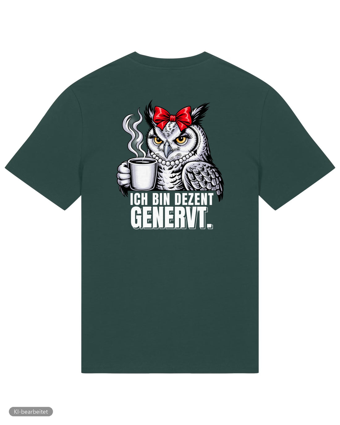 Dezent genervt, der Grund dafür Partnerlook T-Shirts: Rückendruck, Shirt für sie in Grün