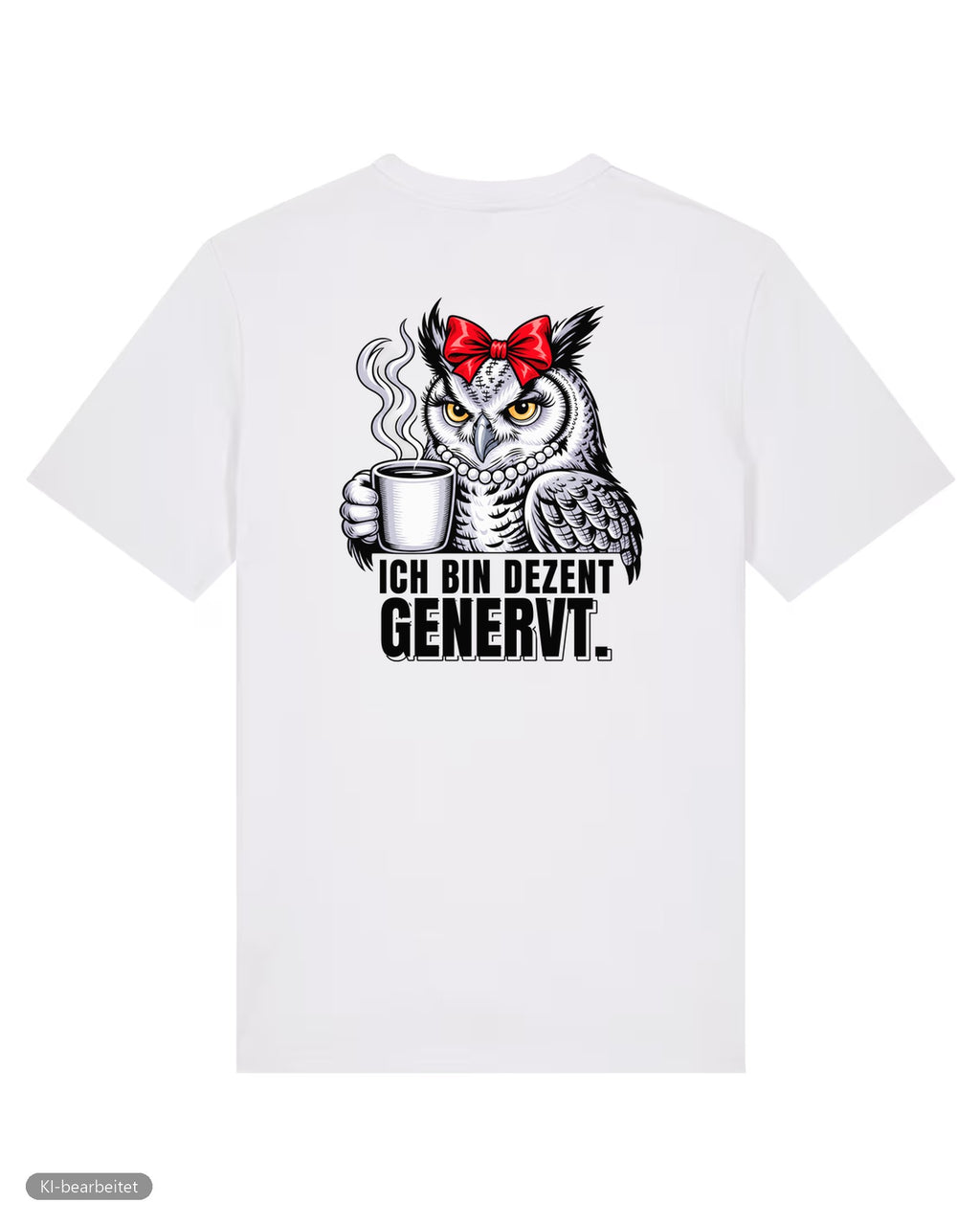 Dezent genervt, der Grund dafür Partnerlook T-Shirts: Rückendruck, Shirt für sie in Weiß