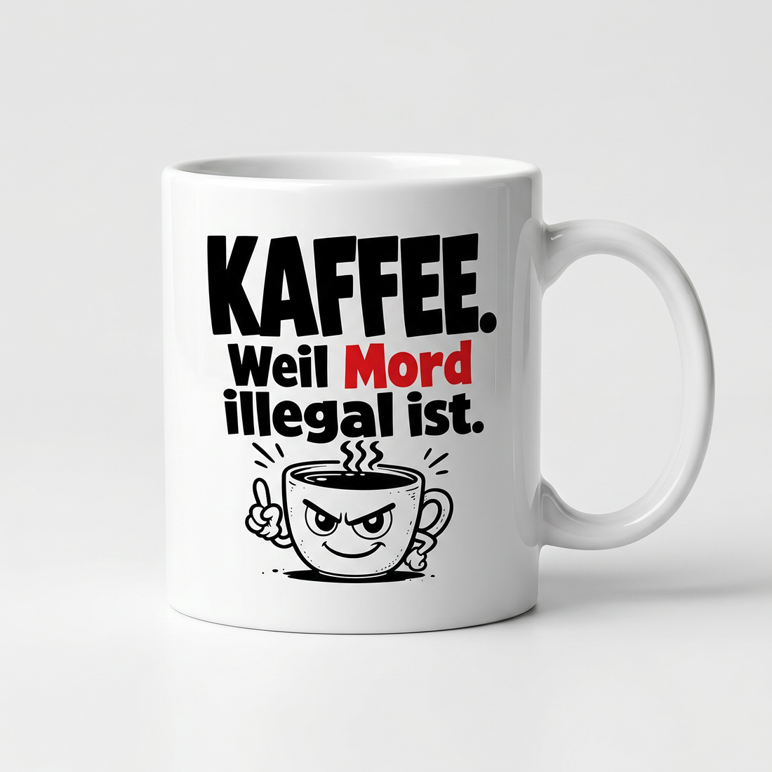 Lustige Tasse mit Spruch Kaffee weil Mord illegal ist, Henkel seitlich