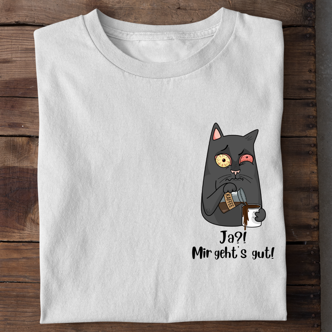 Mir gehts gut T-Shirt