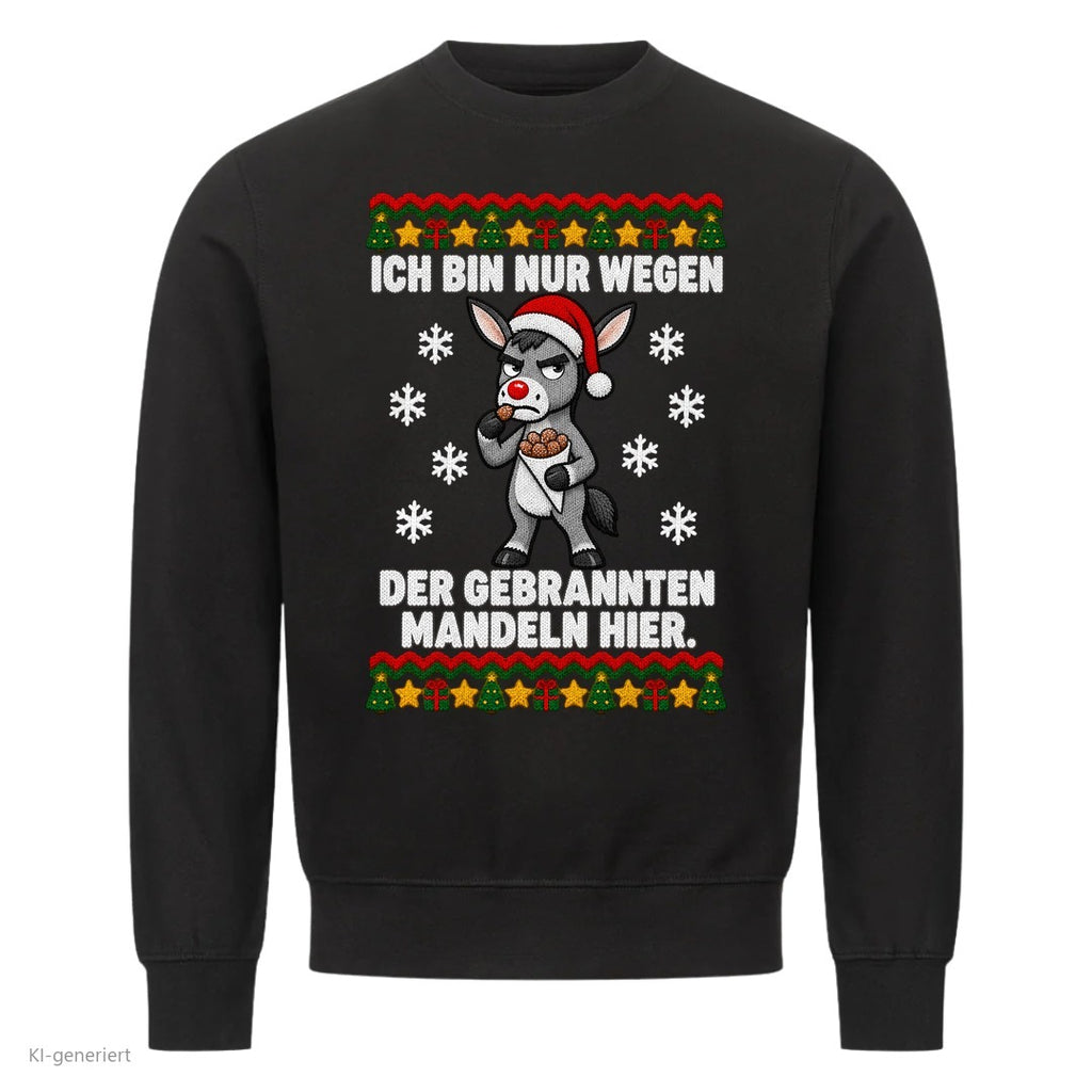 Esel Weihnachtspullover Nur wegen der gebrannten Mandeln - Ugly Christmas Sweater in Schwarz