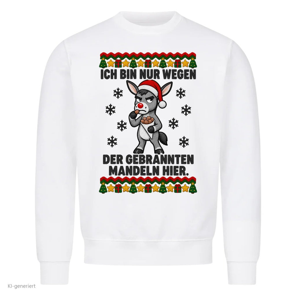 Esel Weihnachtspullover Nur wegen der gebrannten Mandeln - Ugly Christmas Sweater in Weiß