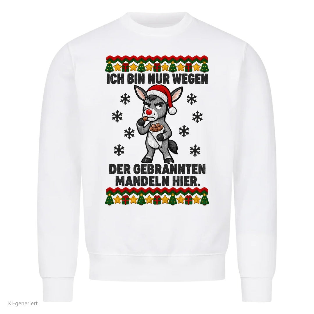 Esel Weihnachtspullover Nur wegen der gebrannten Mandeln - Ugly Christmas Sweater in Weiß