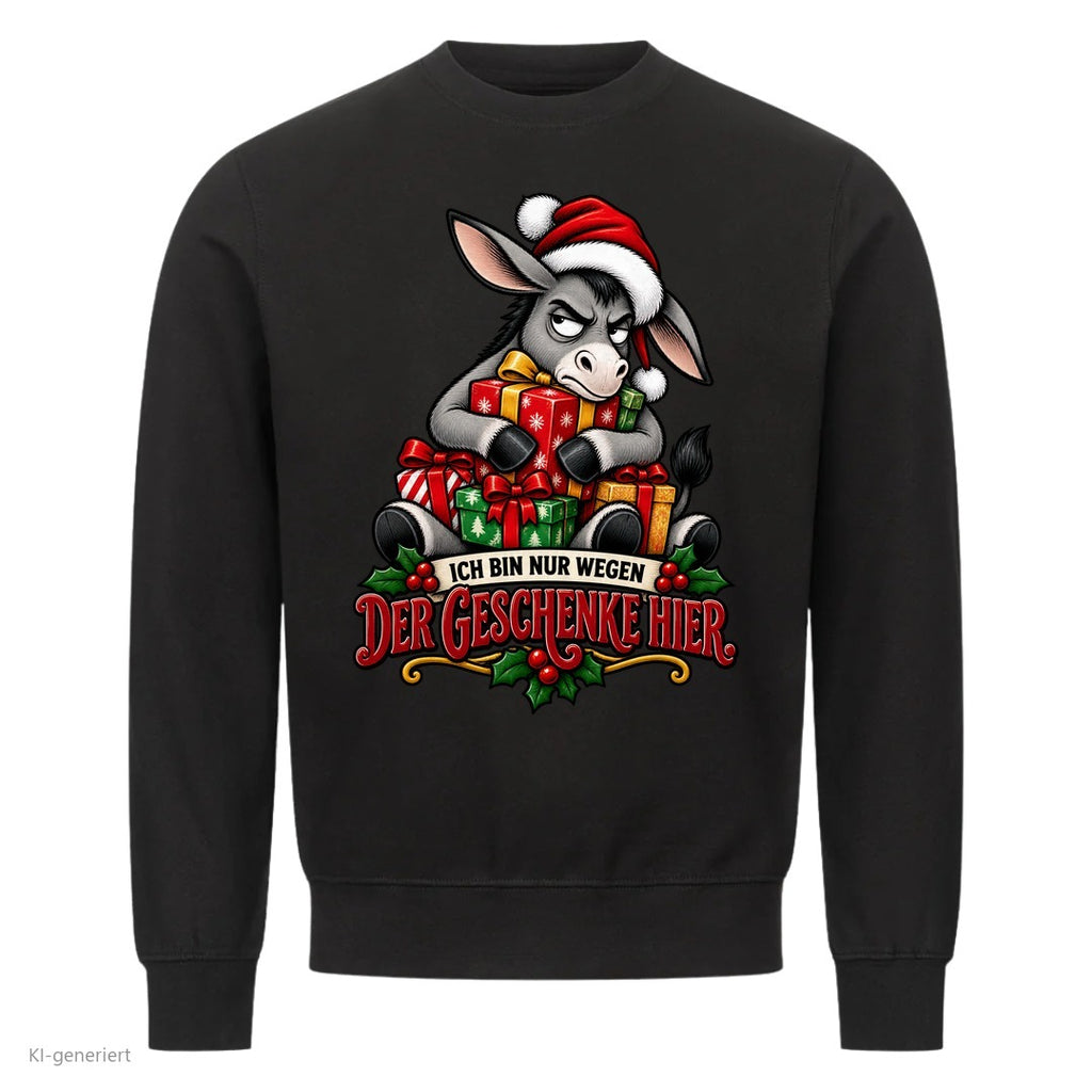 Esel Weihnachtspullover Nur wegen der Geschenke - Weihnachts-Sweatshirt in Schwarz