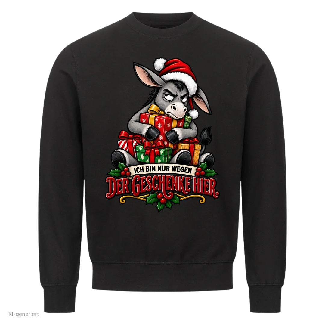 Esel Weihnachtspullover Nur wegen der Geschenke - Weihnachts-Sweatshirt in Schwarz