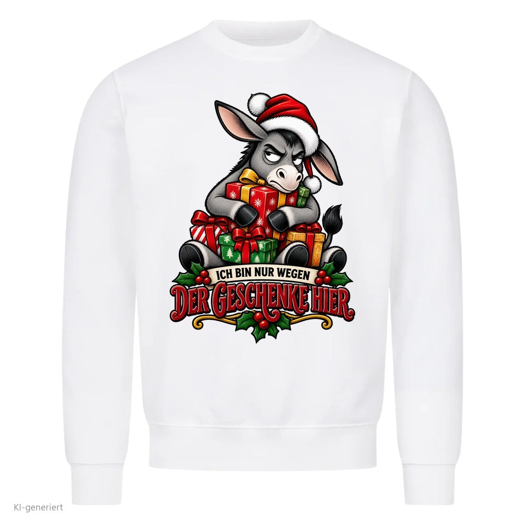 Esel Weihnachtspullover Nur wegen der Geschenke - Weihnachts-Sweatshirt in Weiß