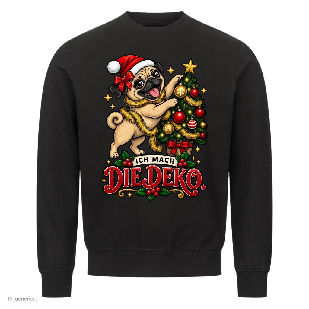 Partner Weihnachtspullover Mops: Ich mach die Deko - Sweatshirt in Schwarz