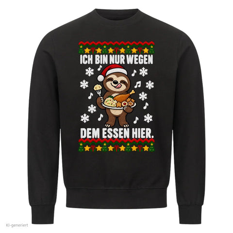 Ich bin nur wegen dem Essen hier Pullover: Ich bin nur wegen dem Essen hier Partner Weihnachtspullover