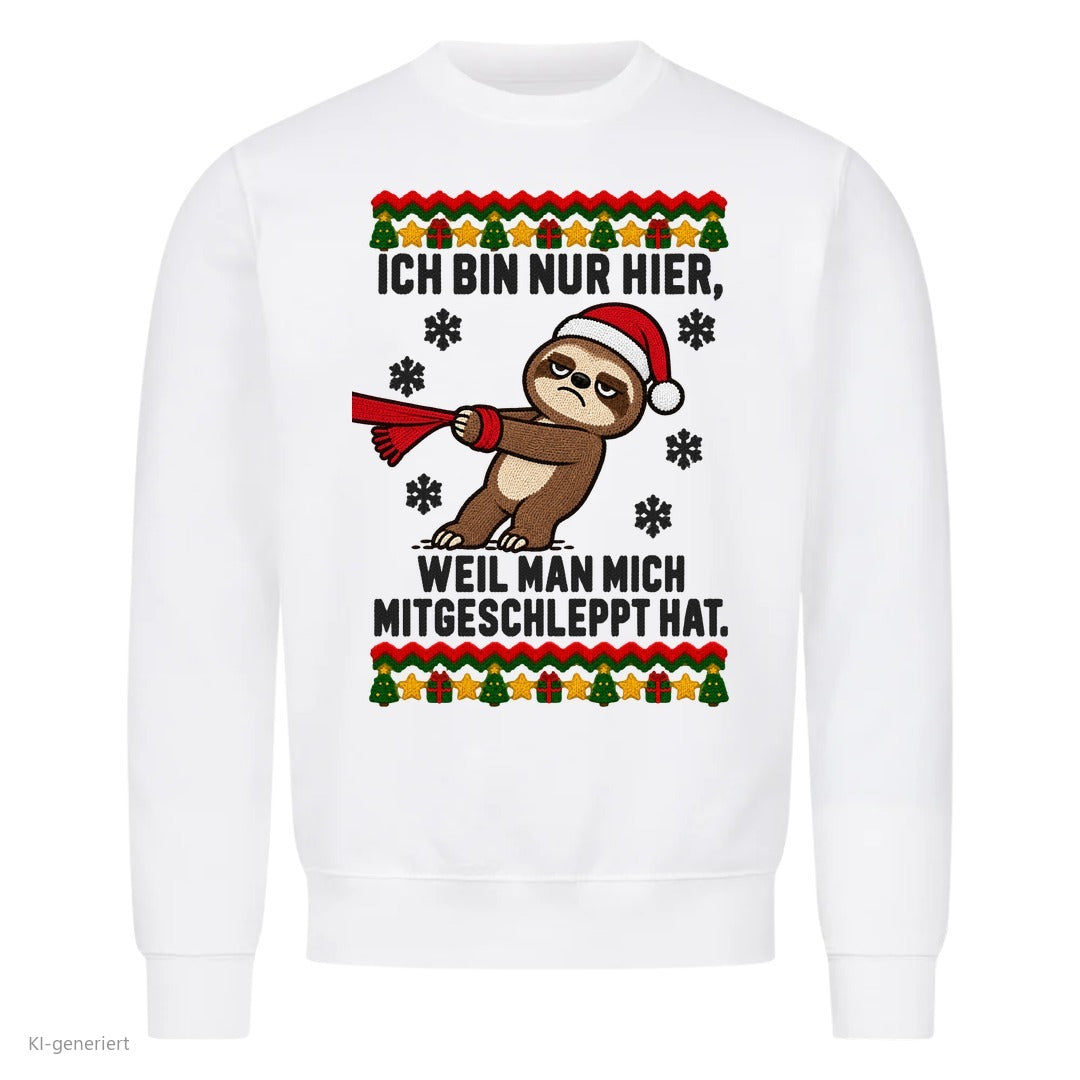 Partner Weihnachtspullover Faultier: Ich bin nur hier, weil man mich mitgeschleppt hat - Sweatshirt in Weiß
